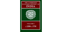 The Cambridge Economic History of India, Volume 1, c.1200-c.1750