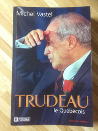 Trudeau le québécois de Michel Vastel