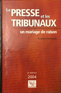 La presse et les tribunaux : Un mariage de raison - Rodolphe Mor