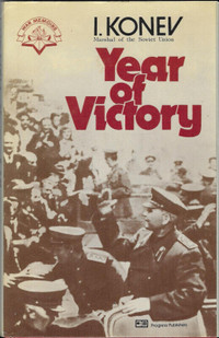 War Memoirs: YEAR OF VICTORY by Ivan Konev 1984 Hcv DJ