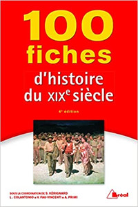 100 fiches d'histoire du XIXe siècle, 4e édition par S Kerignard
