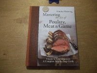 Mastering the art of poultry, meat & game