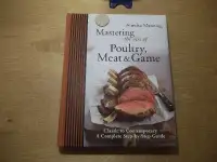 Mastering the art of poultry, meat & game