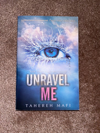 Unravel Me by Tahereh Mafi 