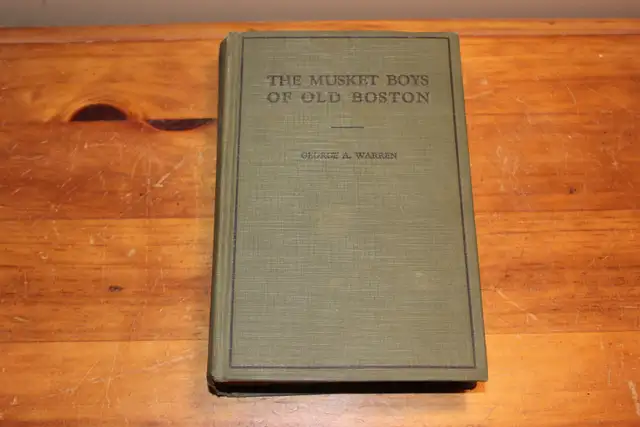 The Musket Boys of Old Boston  - George A. Warren - 1909 in Fiction in London - Image 2