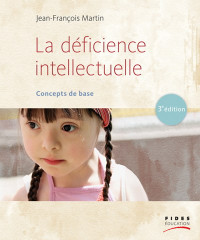 La Déficience intellectuelle : concepts de base 3e éd.