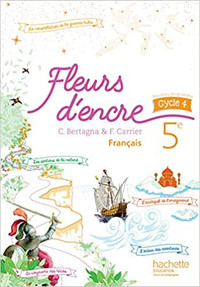 Français 5e - Fleurs d'encre, Cycle 4, édition 2016 par Hachette