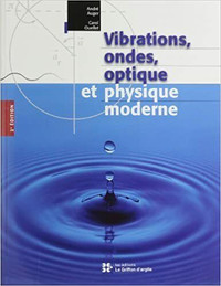 Vibrations, ondes, optique et physique moderne, 2e édition Auger