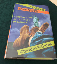 Walk to New York: A Journey Out of the Wilds of Canada (signed)