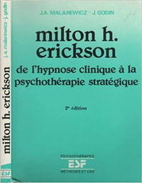 MILTON H. ERICKSON DE L'HYPNOSE CLINIQUE À.../ J.A. MALAREWICS