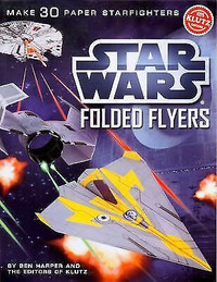Assorted Star Wars Books: Folded Flyers 30 Paper Starfighters ++