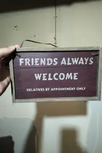 Home decor - Friends Always Welcome, Relatives by Appointment