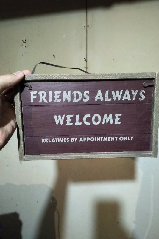 Home decor - Friends Always Welcome, Relatives by Appointment in Home Décor & Accents in Hamilton