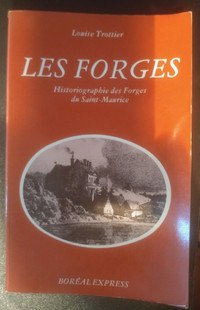 Les forges. Historiographie des forges du Saint-Maurice.