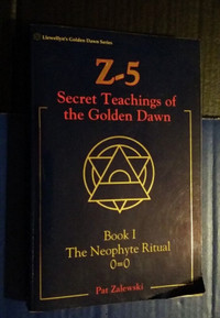 Z-5: SECRET TEACHINGS OF GOLDEN DAWN: BOOK I: NEOPHYTE RITUAL By