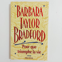 Roman - Barbara Taylor Bradford- Pour que triomphe la vie