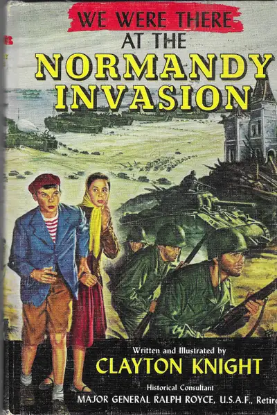 WE WERE THERE AT THE NORMANDY INVASION Clayton Knight - 1956 Hcv, View more