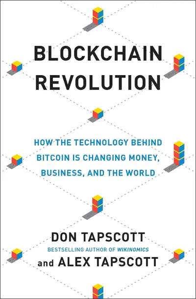 In this revelatory book, Don Tapscott, the bestselling author of Wikinomics, and his son, blockchain...