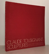 Claude Toussignant - Sculptures - Catalogue d'exposition 1982
