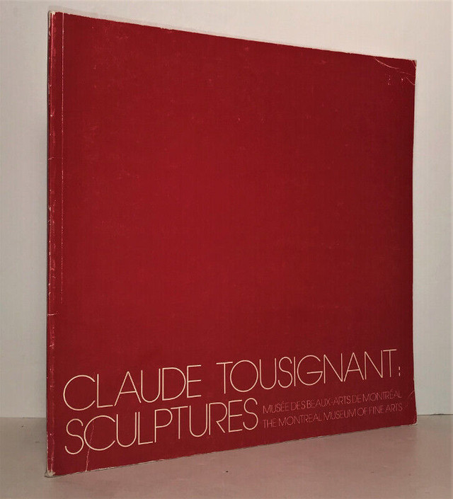 Claude Toussignant - Sculptures - Catalogue d'exposition 1982 dans Art et objets de collection  à Ville de Montréal