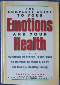 The Complete Guide To Your Emotions And Your Health - Hardcover