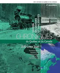 Chroniques du Québec et du Canada, Cahier... 4e secondaire, 2017