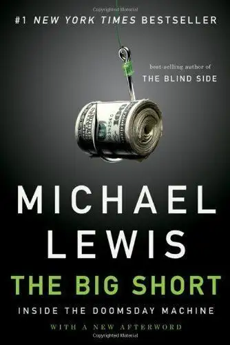 The Big Short : Inside the Doomsday Machine While Wall Street was busy creating the biggest credit b...