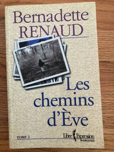 LES CHEMINS D’ÈVE tome 2 roman de BERNADETTE RENAUD, View more