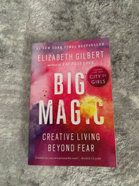 Big Magic by: Elizabeth Gilbert