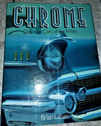 CHROME: GLAMOUR CARS OF THE 50'S Hardcover Book