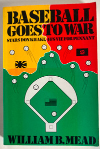 Baseball Goes to War, Baseball History Book, William Mead, 1985