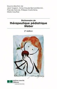 Dictionnaire de thérapeutique pédiatrique Weber 2e éd de Turgeon