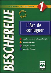 L’ART DE CONJUGUER - 1 - Collection : BESCHERELLE