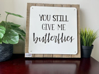 New Metal and Wooden “You Still Give Me Butterflies” Sign 