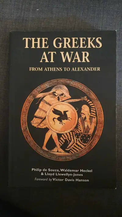 The Greeks at war from Athens to Alexander,  Philip De Souza..., Voir plus