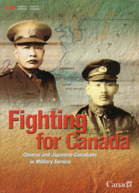 CHINESE & JAPANESE CANADIANS IN MILITARY: Fighting for Canada