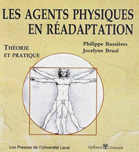Agents physiques en réadaptation, Théorie et pratique Bussières