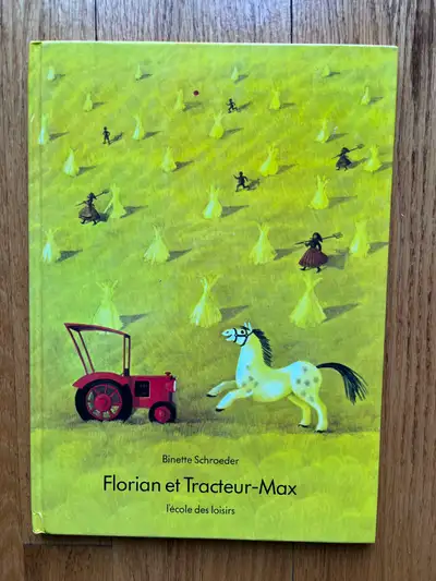 LIVRE ENFANT * FLORIAN ET TRACTEUR-MAX * de BINETTE SCHROEDER, View more