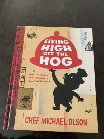 Michael Olson cookbook- Living high off the hog. New.