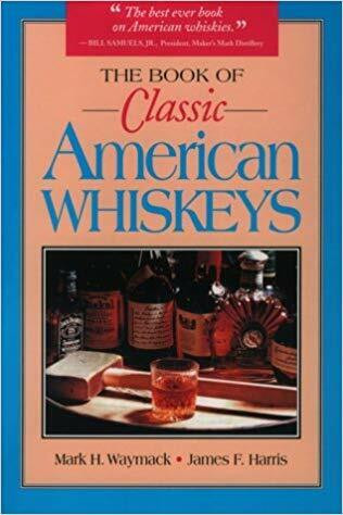 The Book of Classic American Whiskeys ~ Waymack & Harris ~ New! in Non-fiction in Nelson