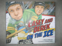 BRAND NEW - Hardcover Hockey Book- CASEY AND DEREK ON THE ICE
