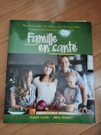 Livre de recettes -  Famille en santé Chantal Lacroix