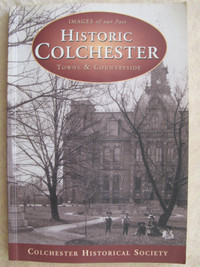 HISTORIC COLCHESTER by Colchester Historical Society – 2000
