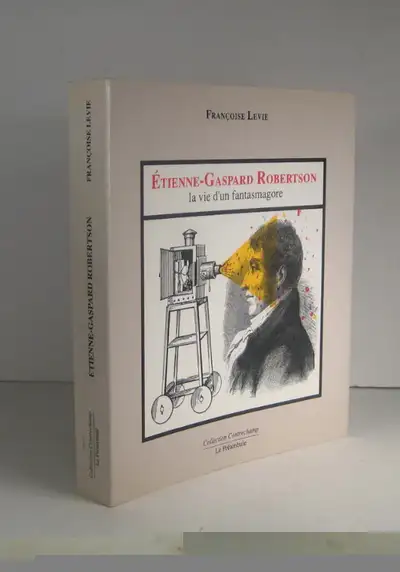 Etienne-Gaspard Robertson, La vie d'un fantasmagore par F. Levie, View more