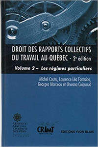Droit des rapports collectifs du travail au Québec, 2e éd Vol. 2