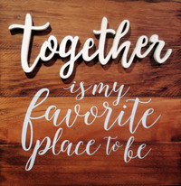 TOGETHER IS MY FAVORITE PLACE TO BE Wall Sign