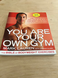 You are your own gym. 