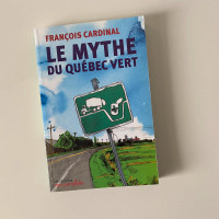 Livre Le mythe du Québec vert par François Cardinal