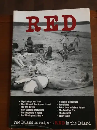 PEI'S The Island is RED, and RED is the Island magazines - $5.00 each for issues 4, 5 and 6. Since t...