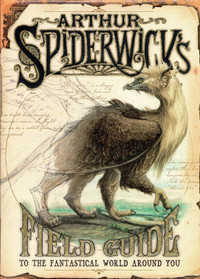 Arthur Spiderwick’s FIELD GUIDE - Fantastical World Around You